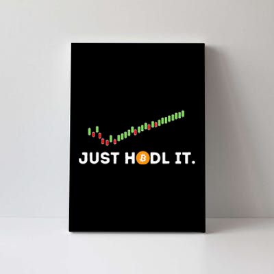 Just HODL It Funny Crypto Trader BTC Bitcoin Investor Canvas