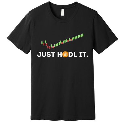 Just HODL It Funny Crypto Trader BTC Bitcoin Investor Premium T-Shirt