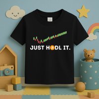Just HODL It Funny Crypto Trader BTC Bitcoin Investor Toddler T-Shirt