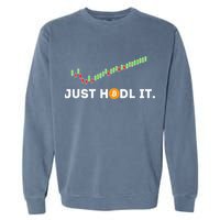 Just HODL It Funny Crypto Trader BTC Bitcoin Investor Garment-Dyed Sweatshirt
