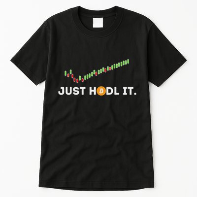 Just Hodl It Funny Crypto Trader Btc Bitcoin Investor Tall T-Shirt