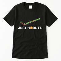 Just Hodl It Funny Crypto Trader Btc Bitcoin Investor Tall T-Shirt