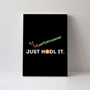 Just Hodl It Funny Crypto Trader Btc Bitcoin Investor Canvas