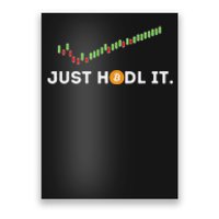 Just Hodl It Funny Crypto Trader Btc Bitcoin Investor Poster