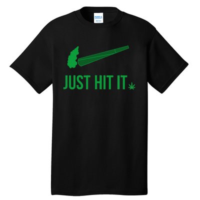 Just Hit It Cannabis Smoker Tall T-Shirt