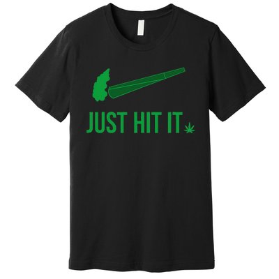 Just Hit It Cannabis Smoker Premium T-Shirt