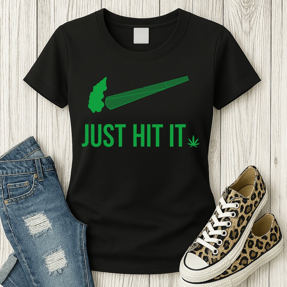 Just Hit It Cannabis Smoker Womens T-Shirt
