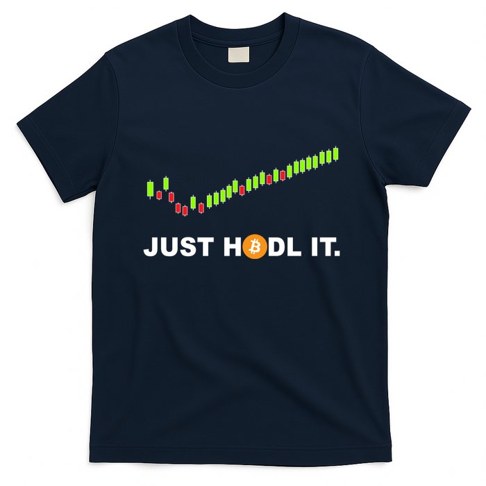 Just Hodl It Funny Crypto Trader Btc Bitcoin Investor T-Shirt