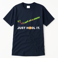 Just Hodl It Funny Crypto Trader Btc Bitcoin Investor Tall T-Shirt
