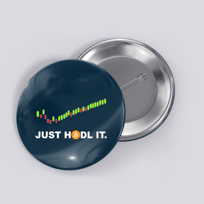 Just Hodl It Funny Crypto Trader Btc Bitcoin Investor Button