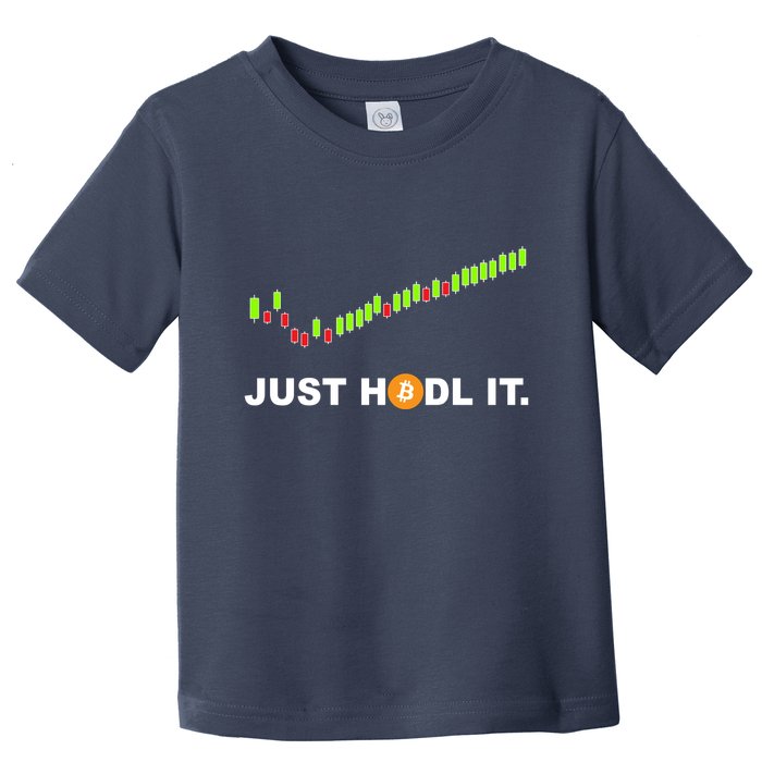Just Hodl It Funny Crypto Trader Btc Bitcoin Investor Toddler T-Shirt