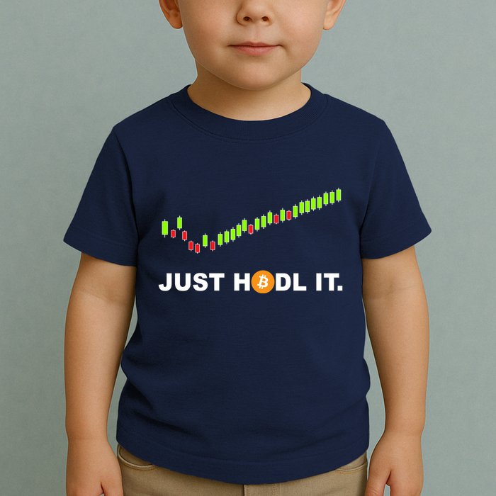 Just Hodl It Funny Crypto Trader Btc Bitcoin Investor Toddler T-Shirt