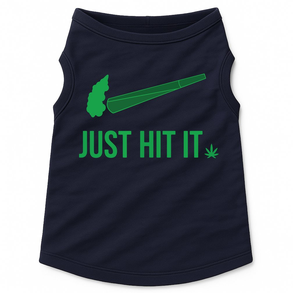 Just Hit It | Cannabis Smoker Doggie Tank