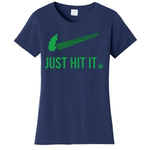 Just Hit It | Cannabis Smoker Women's T-Shirt