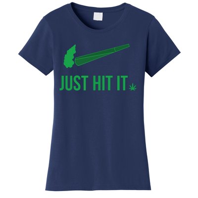 Just Hit It | Cannabis Smoker Women's T-Shirt