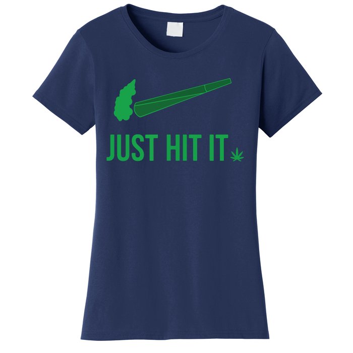 Just Hit It | Cannabis Smoker Women's T-Shirt