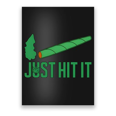 Just Hit It Weed Joint Happy 420 Day Weed Lover Marijuana Weed Smoker Poster