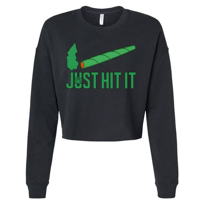 Just Hit It Weed Joint Happy 420 Day Weed Lover Marijuana Weed Smoker Cropped Pullover Crew