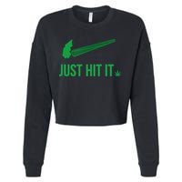 Just Hit It Weed Funny Cropped Pullover Crew