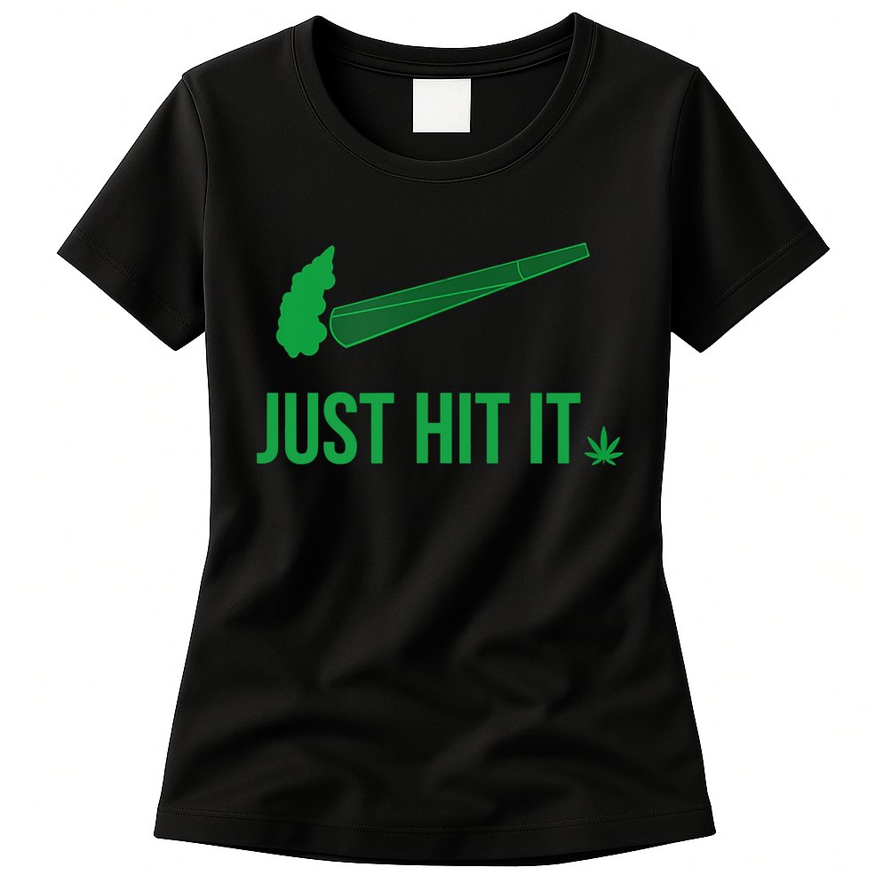 Just Hit It Weed Funny Womens T-Shirt