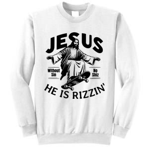 Jesus He Is Rizzin Funny Skateboard Skateboarding Christian Jesus Easter Day Sweatshirt