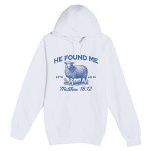 Jesus He Left The 99 To Find Me Christian Premium Pullover Hoodie