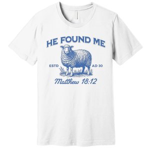 Jesus He Left The 99 To Find Me Christian Premium T-Shirt