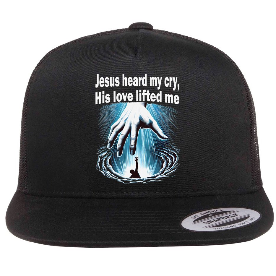 Jesus Heard My Cry His Love Lifted Me Flat Bill Trucker Hat