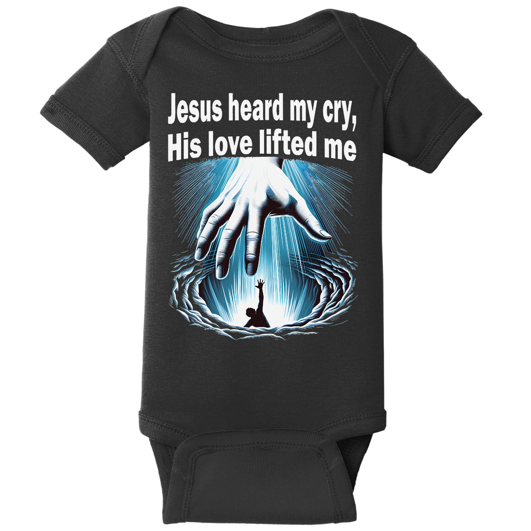 Jesus Heard My Cry His Love Lifted Me Baby Bodysuit