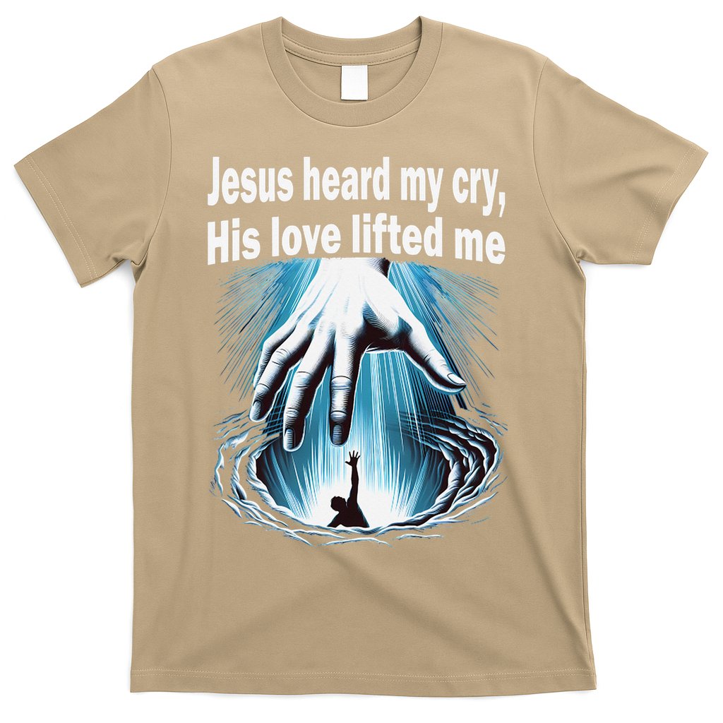 Jesus Heard My Cry His Love Lifted Me T-Shirt