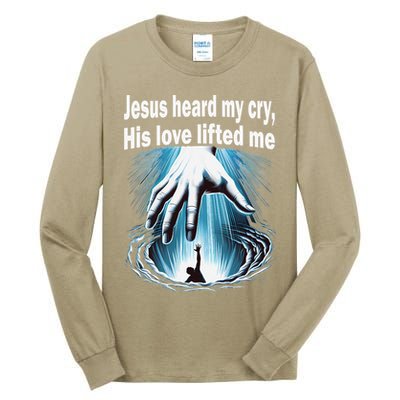Jesus Heard My Cry His Love Lifted Me Tall Long Sleeve T-Shirt