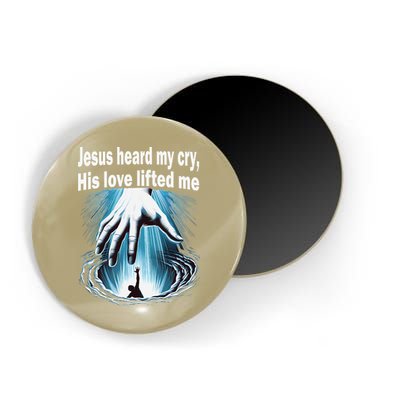 Jesus Heard My Cry His Love Lifted Me Magnet
