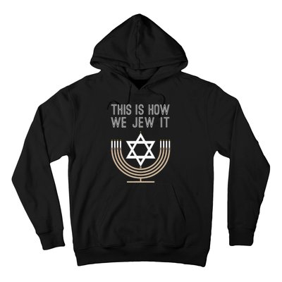 Jewish Hanukkah Menorah Gift This Is How We Jew it  Hoodie