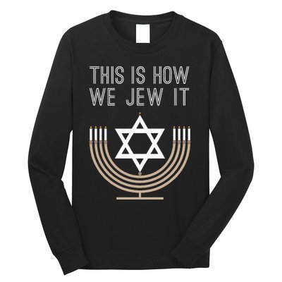 Jewish Hanukkah Menorah Gift This Is How We Jew it  Long Sleeve Shirt