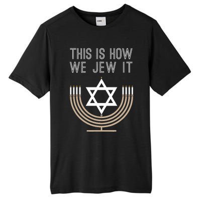 Jewish Hanukkah Menorah Gift This Is How We Jew it  Tall Fusion ChromaSoft Performance T-Shirt