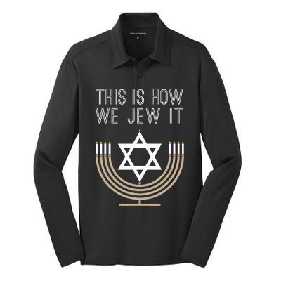 Jewish Hanukkah Menorah Gift This Is How We Jew it  Silk Touch Performance Long Sleeve Polo