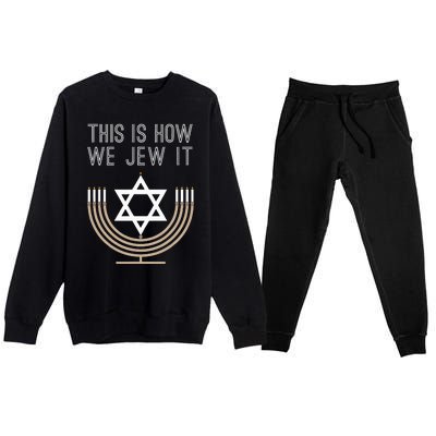 Jewish Hanukkah Menorah Gift This Is How We Jew it  Premium Crewneck Sweatsuit Set