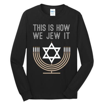 Jewish Hanukkah Menorah Gift This Is How We Jew it  Tall Long Sleeve T-Shirt