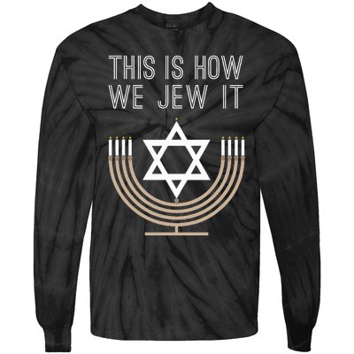 Jewish Hanukkah Menorah Gift This Is How We Jew it  Tie-Dye Long Sleeve Shirt