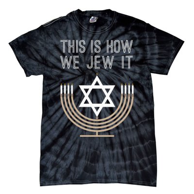 Jewish Hanukkah Menorah Gift This Is How We Jew it  Tie-Dye T-Shirt