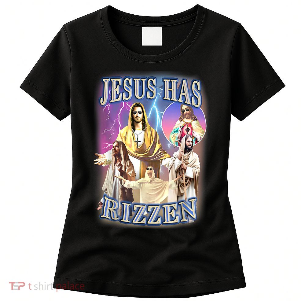 Jesus Has Rizzen Womens T-Shirt