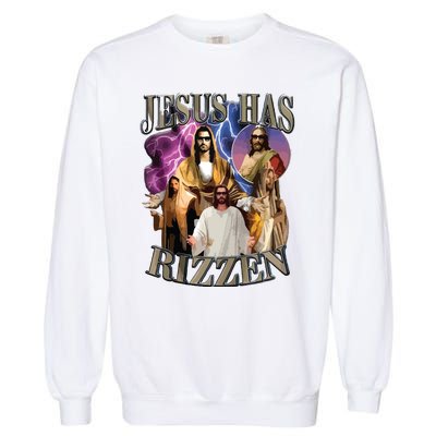 Jesus Has Rizzen He Is Rizzen Jesus Rizz Garment-Dyed Sweatshirt