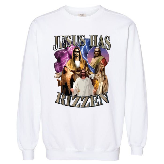 Jesus Has Rizzen He Is Rizzen Jesus Rizz Garment-Dyed Sweatshirt