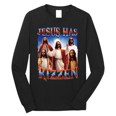 Jesus Has Rizzen He Is Rizzen Jesus Rizz Long Sleeve Shirt