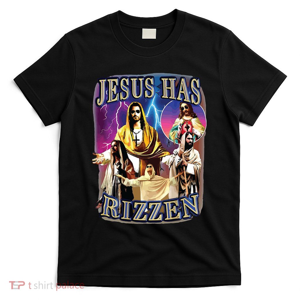 Jesus Has Rizzen He Is Rizzen Jesus Rizz T-Shirt