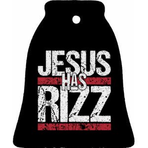 Jesus Has Rizz Simple Christian Faith Believer God Quote Ceramic Bell Ornament