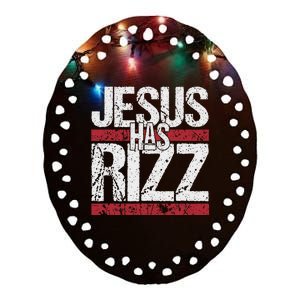 Jesus Has Rizz Simple Christian Faith Believer God Quote Ceramic Oval Ornament