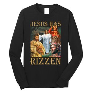 Jesus Has Rizzen Jesus Cool Funny Long Sleeve Shirt