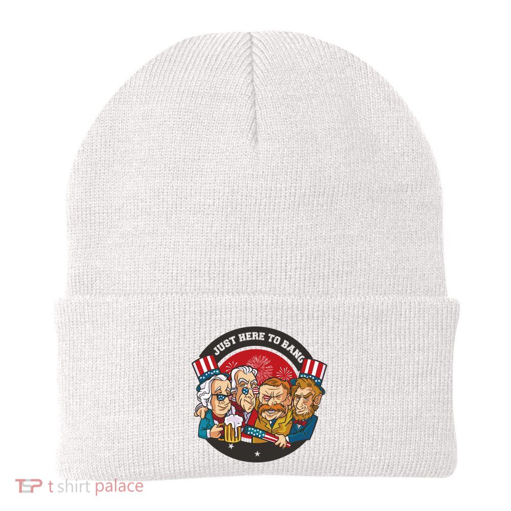 Just Here To Bang President Funny USA Beanie