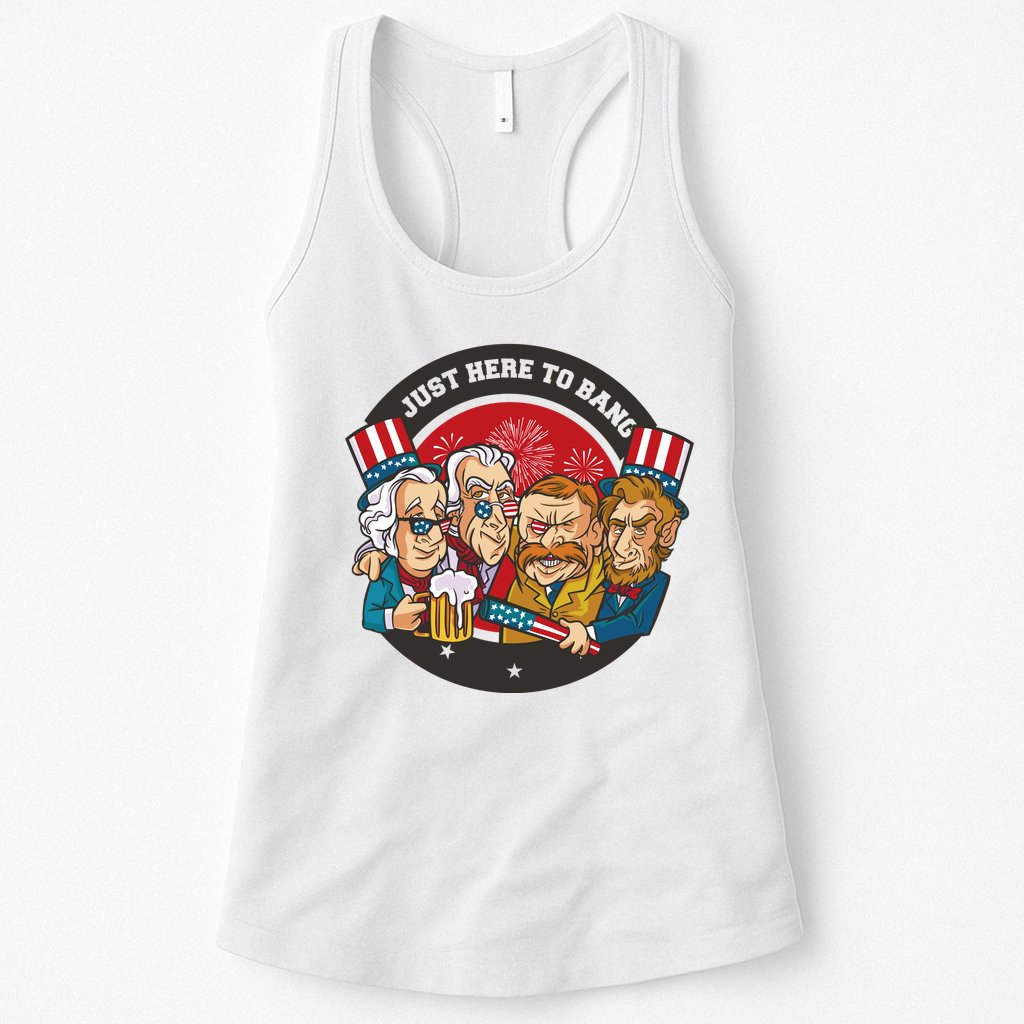 Just Here To Bang President Funny USA Womens Tank Top